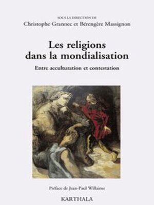 cover image of Les religions dans la mondialisation Entre acculturation et contestation